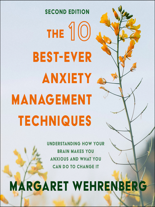 Title details for The 10 Best-Ever Anxiety Management Techniques by Margaret Wehrenberg - Available